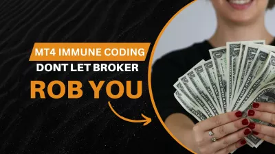 Perform MT4 Immune coding to Avoid Broker Robbing you